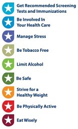 List of health promotion topics: get screenings, be involved in your health care, manage stress, be tobacco free, limit alcohol, be safe, strive for a healthy weight, be physically active, and eat wisely